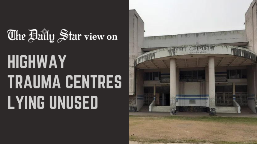 Unused highway trauma centres in Bangladesh 